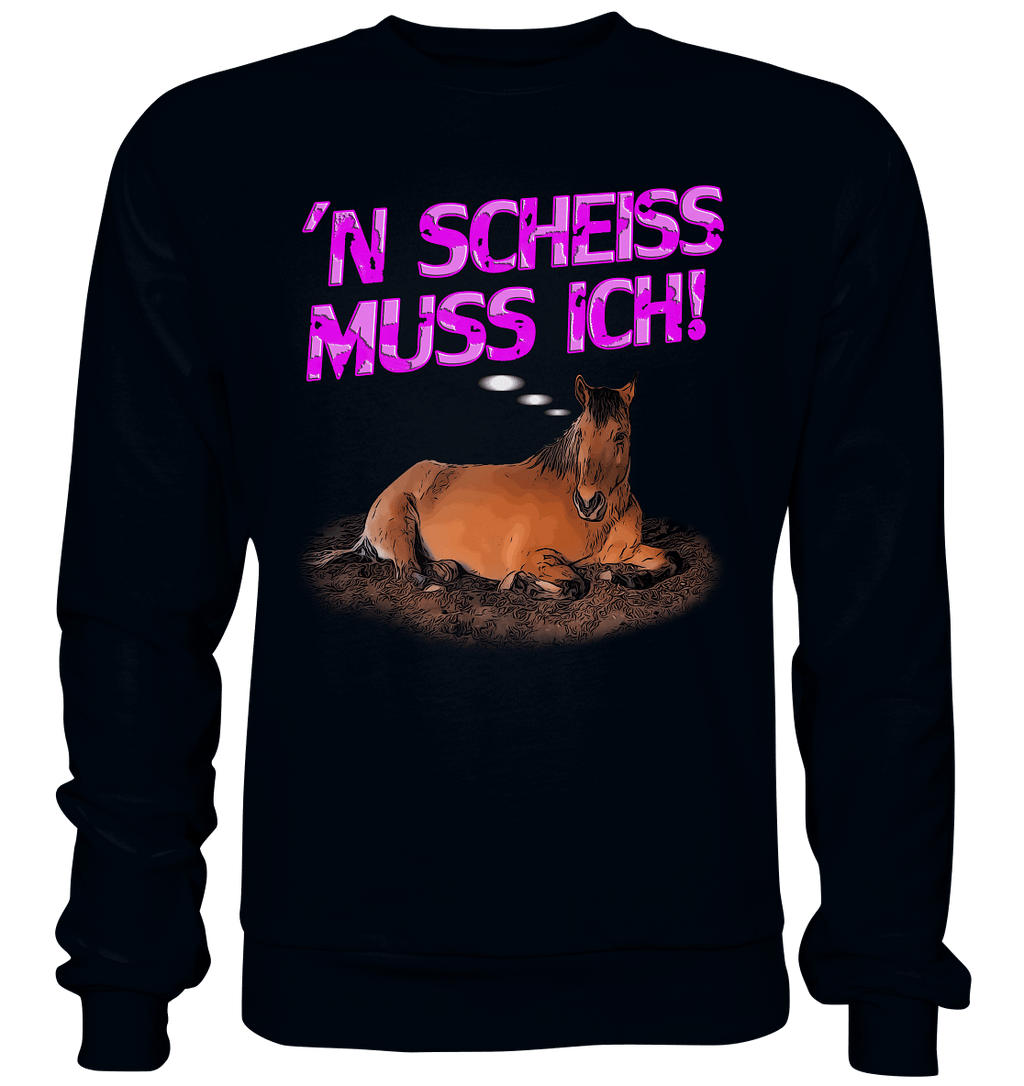 'N Scheiss muss ich! EDITION - Basic Sweatshirt - SHERADE Media