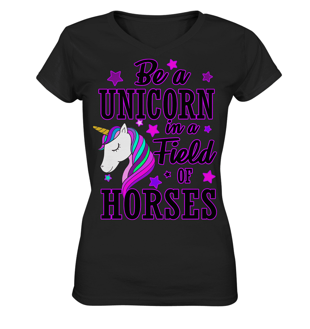 Be a Unicorn in a field of horses... - Ladies V-Neck Shirt - SHERADE Media