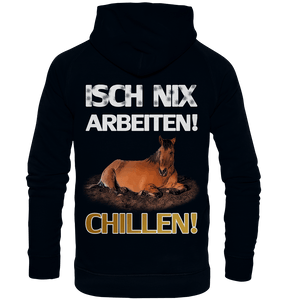 Isch nix arbeiten! Chillen! - Premium Unisex Hoodie - SHERADE Media