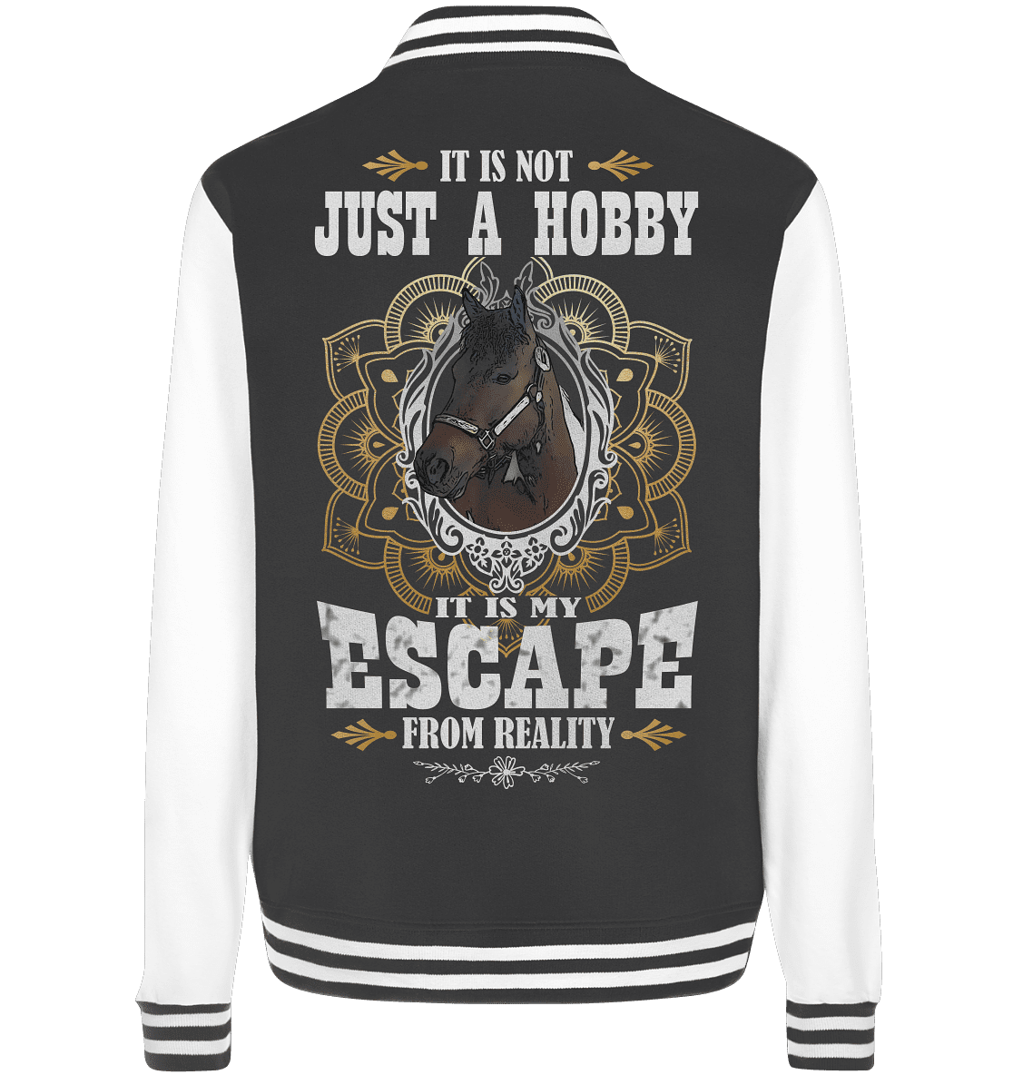 It is not just a hobby... - College Jacket - SHERADE Media