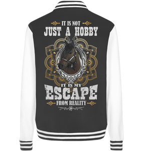 It is not just a hobby... - College Jacket - SHERADE Media