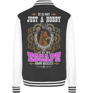 It is not just a hobby... - College Jacket - SHERADE Media