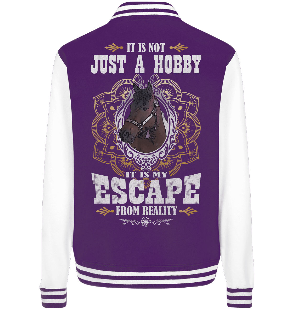 It is not just a hobby... - College Jacket - SHERADE Media