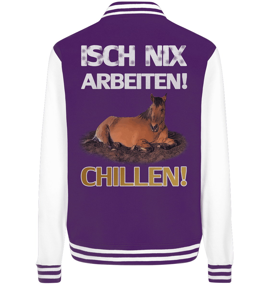 Isch nix arbeiten... Chillen! - College Jacket - SHERADE Media