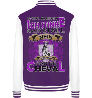 Wer meint ich stinke nach Stall... - College Jacket - SHERADE Media