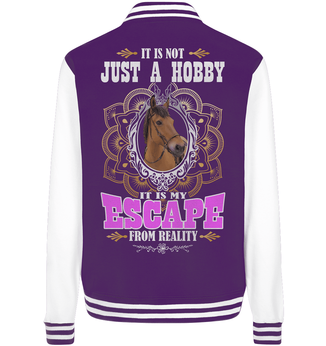 It is not just a hobby... - College Jacket - SHERADE Media