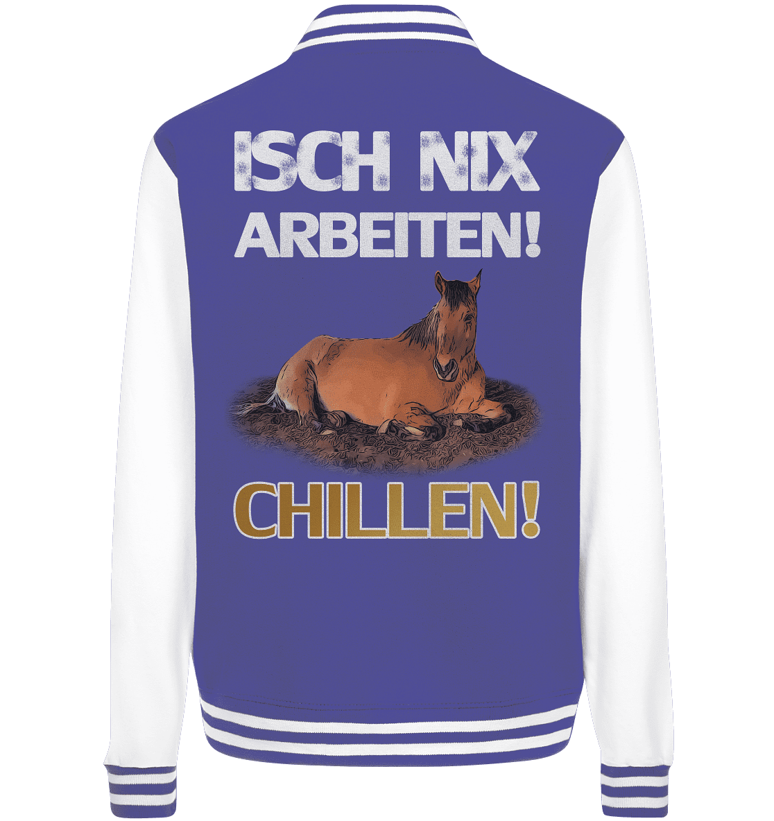 Isch nix arbeiten... Chillen! - College Jacket - SHERADE Media