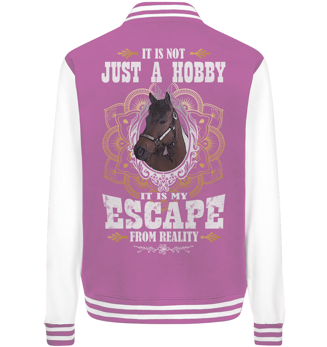 It is not just a hobby... - College Jacket - SHERADE Media