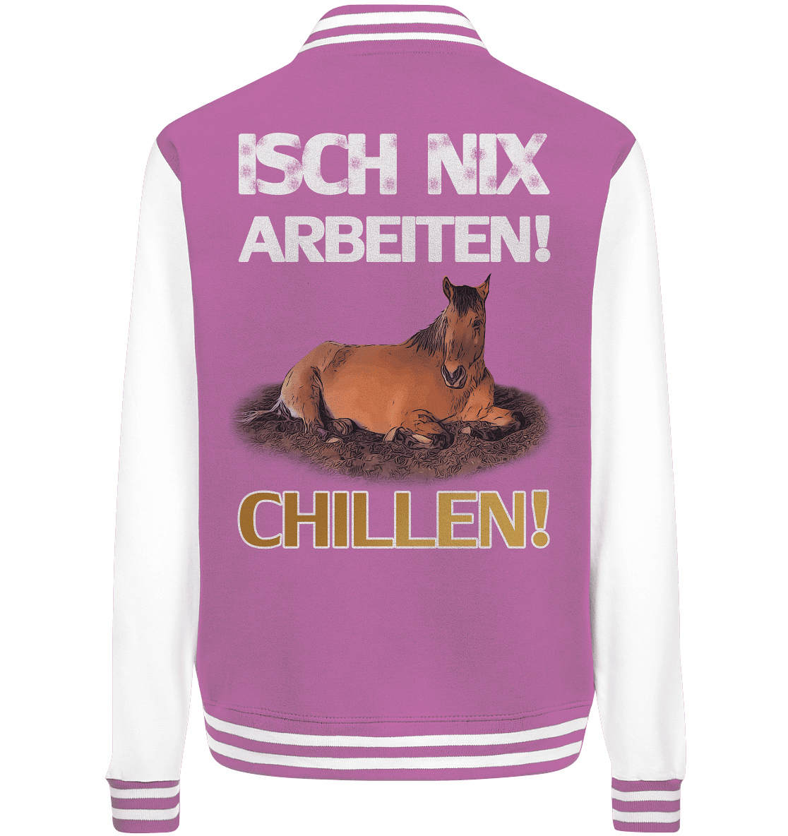 Isch nix arbeiten... Chillen! - College Jacket - SHERADE Media