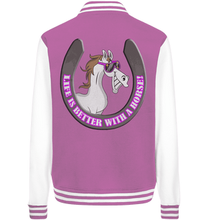 Life is better with a horse... - College Jacket - SHERADE Media