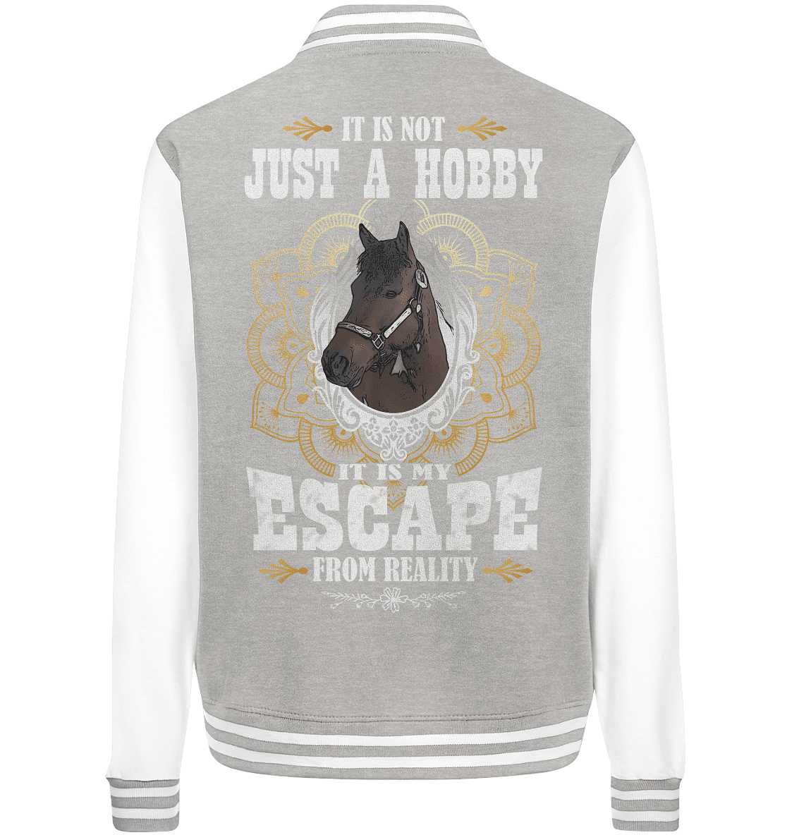 It is not just a hobby... - College Jacket - SHERADE Media