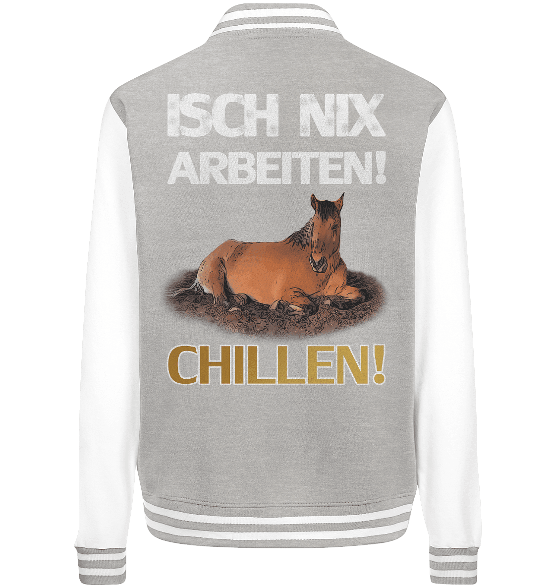 Isch nix arbeiten... Chillen! - College Jacket - SHERADE Media