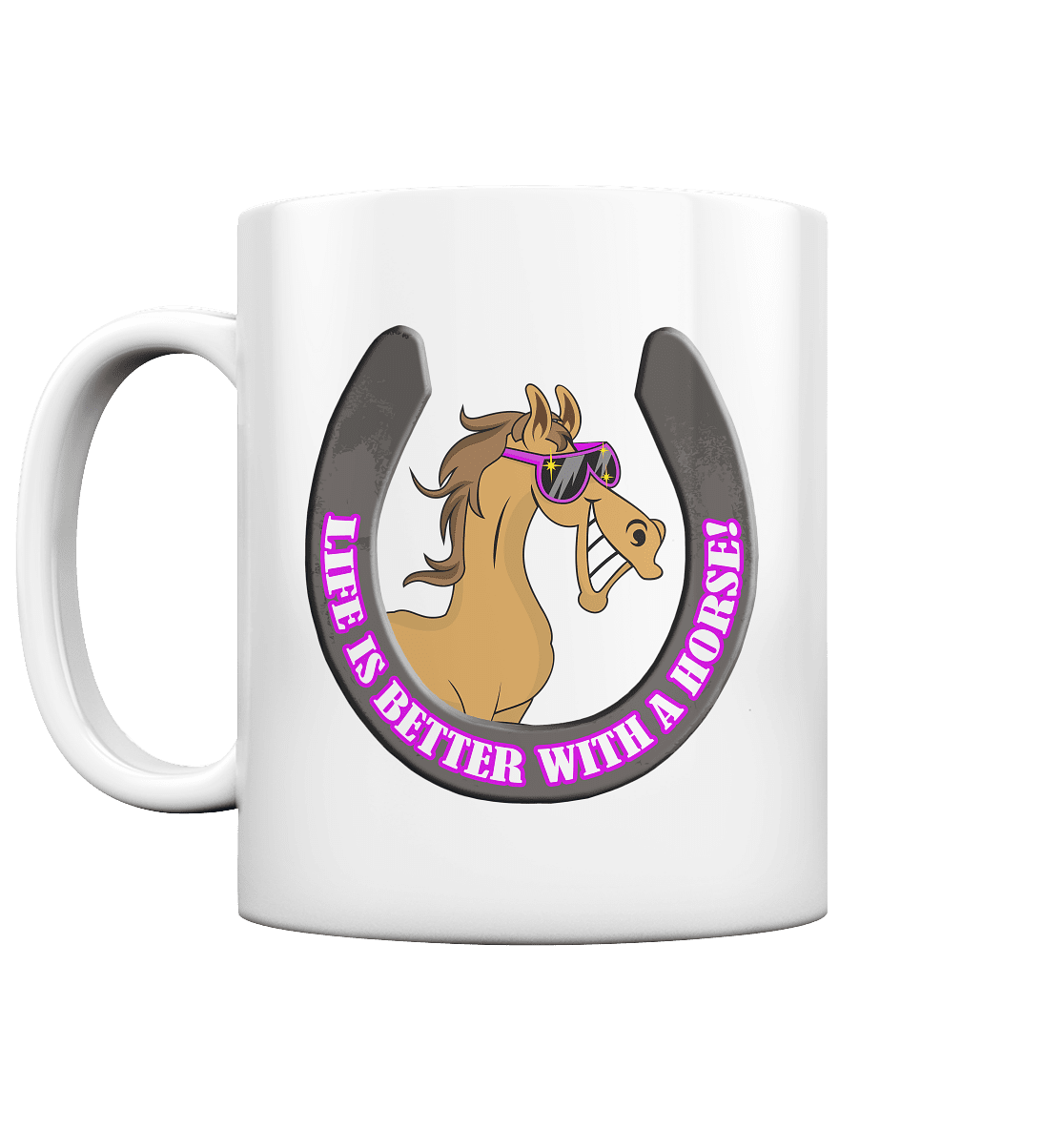 Life is better with a Horse! - Tasse glossy - SHERADE Media