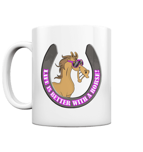 Life is better with a Horse! - Tasse glossy - SHERADE Media