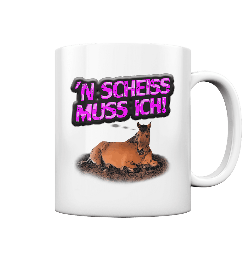 'N Scheiss muss ich! EDITION - Tasse glossy - SHERADE Media