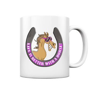 Life is better with a Horse! - Tasse glossy - SHERADE Media